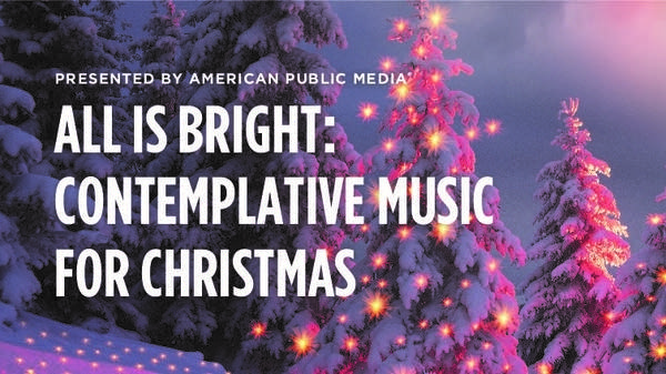 'All Is Bright': Contemplative choral music for Christmas